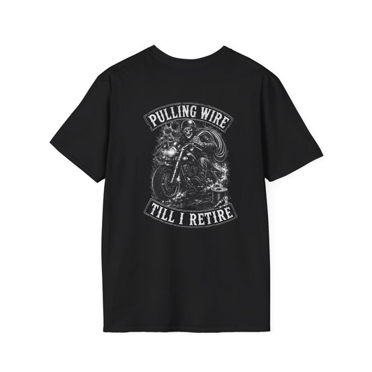 Pulling Wire Till I Retire- Graphic Tee